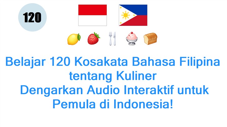 Belajar 120 Kosakata Bahasa Filipina tentang Kuliner: Dengarkan Audio Interaktif untuk Pemula di Indonesia!